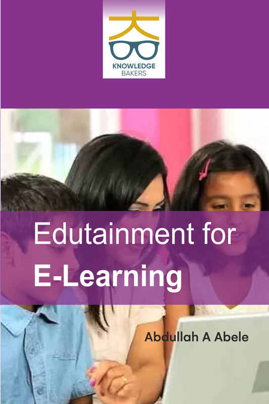 Edutainment for E-Learning By Abdullah A Abele