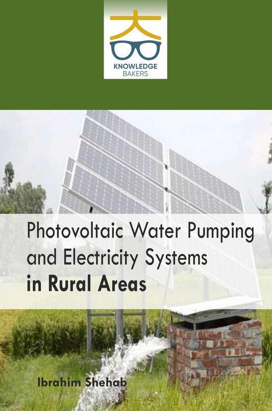 Photovoltaic Water Pumping And Electricity Systems In Rural Areas By Ibrahim Shehab