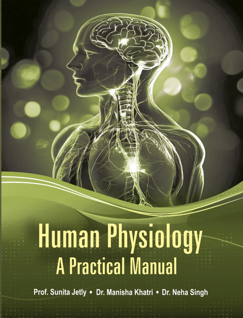 Human Physiology A Practical Manual by Prof. Sunita Jetly