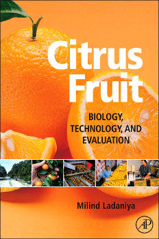Citrus Fruit: Biology Technology and Evaluation By Milind S Ladaniya