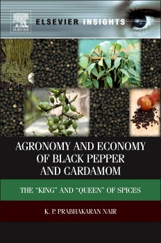 Agronomy and Economy of Black Pepper and Cardamom By K P Prabhakaran Nair