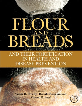 Flour and Breads and their Fortification in the Health and Disease Prevention By Victor R Preedy
