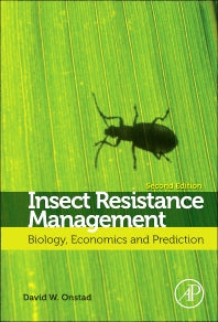 Insect Resistance Management: Biology Economics and Prediction By David W Onstad
