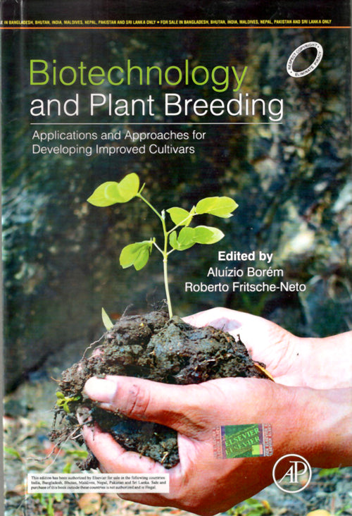 Biotechnology and Plant Breeding: Applications and Approaches for Developing Improved Cultivars By Borem