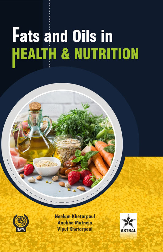 Fats and Oils in Health and Nutrition By Vipul Khetarpaul