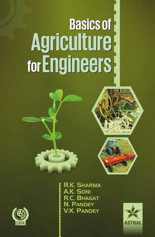Basics of Agriculture for Engineers By Rakesh Kumar Sharma et. al.