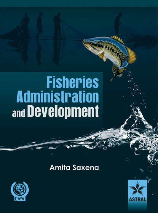 Fisheries Administration and Development By Amita Saxena.