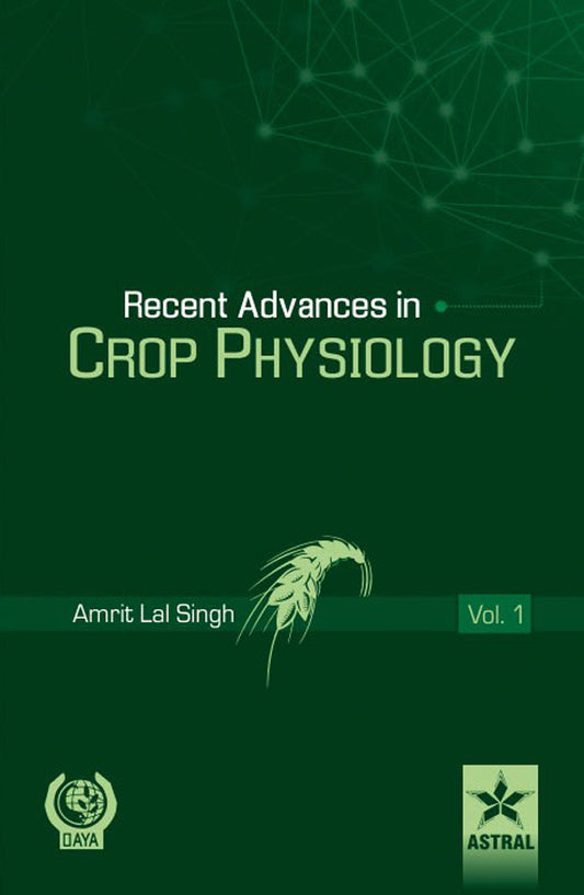 Recent Advances in Crop Physiology Vol. 1 By Amrit Lal Singh