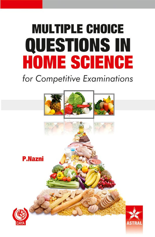 Multiple Choice Questions in Home Science for Competitive Examinations By P. Nazni