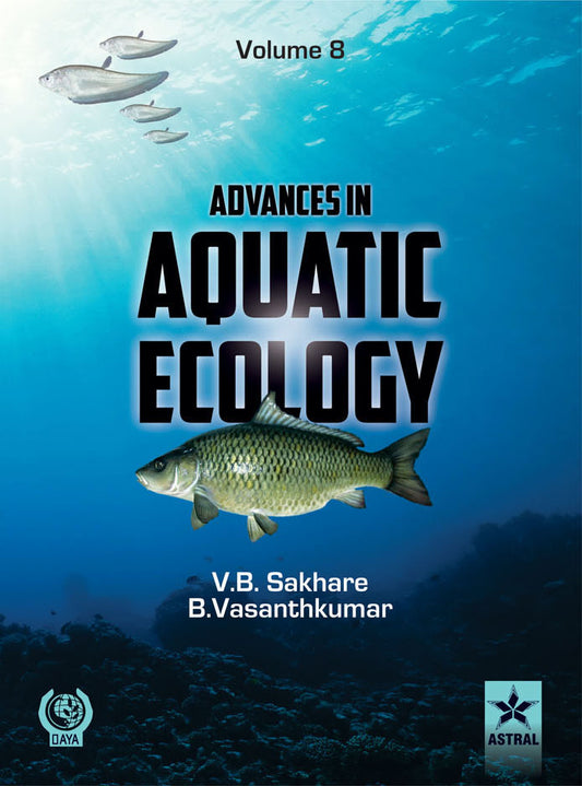 Advances in Aquatic Ecology Vol. 8 By Vishwas B. Sakhare