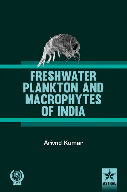 Freshwater Plankton and Macrophytes of India By Arvind Kumar