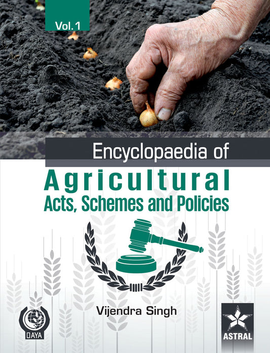 Encyclopaedia of Agricultural Acts, Schemes and Policies in 10 Vols By Vijendra Singh