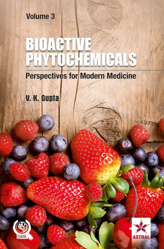 Bioactive Phytochemicals: Perspectives for Modern Medicine Vol. 3 By V. K. Gupta