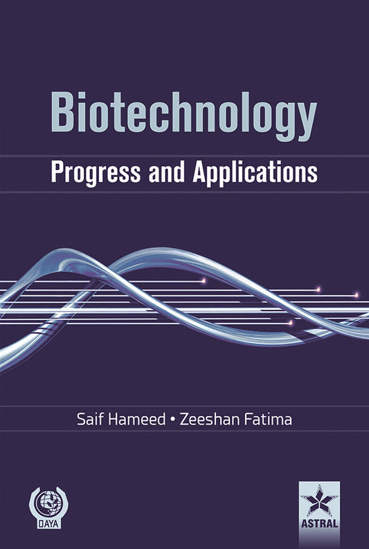 Biotechnology: Progress and Applications By Saif Hameed