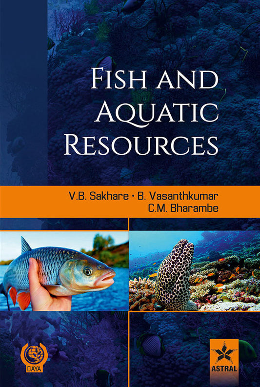 Fish and Aquatic Resources By V.B. Sakhare