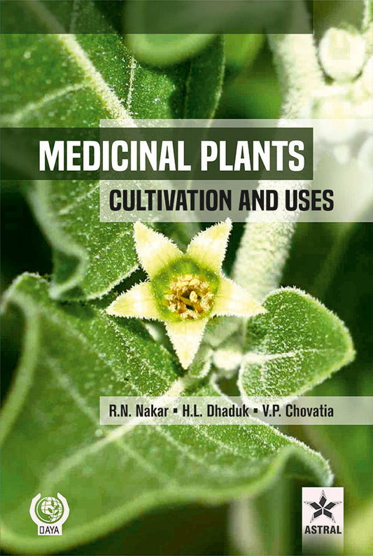 Medicinal Plants: Cultivation and Uses By H.L. Dhaduk