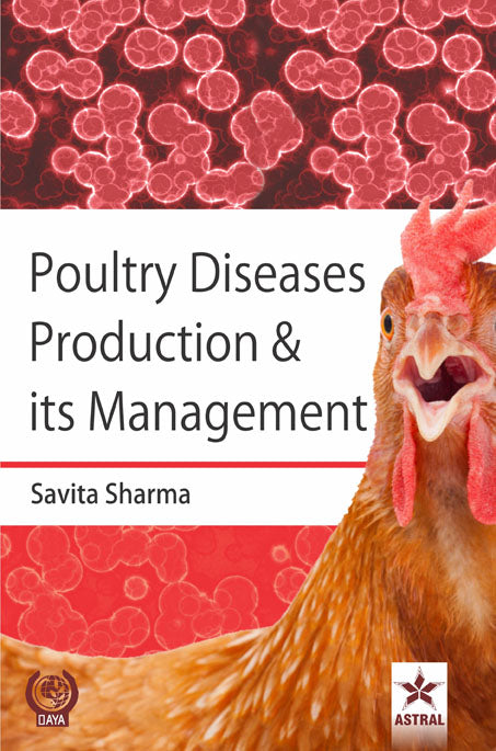 Poultry Diseases Production & its Management By Savita Sharma