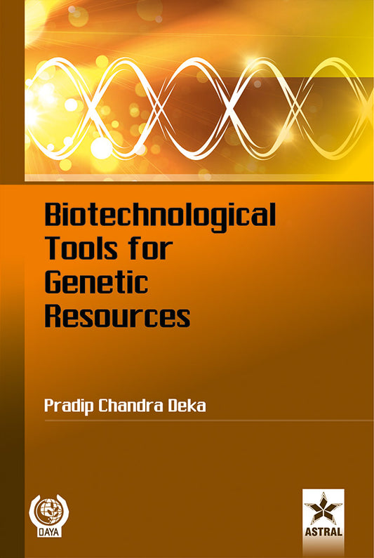 Biotechnological Tools for Genetic Resources By Pradip Chandra Deka