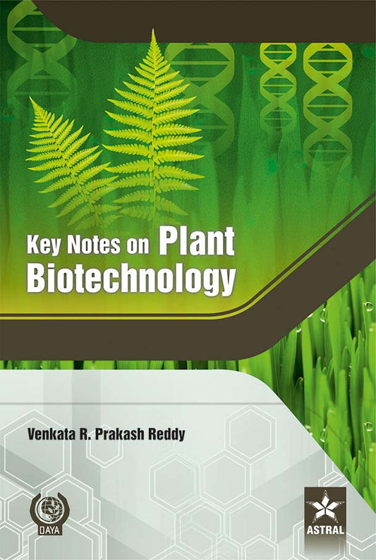 Key Notes on Plant Biotechnology By Venkata R. Prakash Reddy