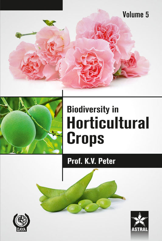 Biodiversity in Horticultural Crops Vol. 5 By K. V. Peter