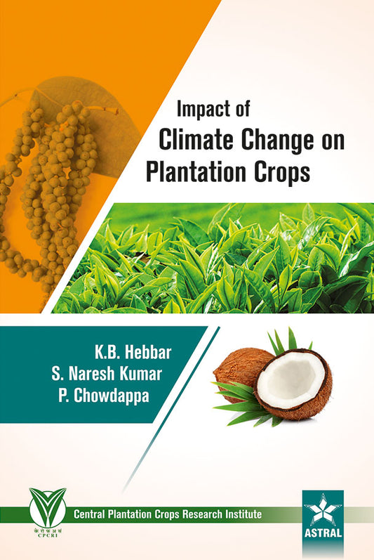 Impact of Climate Change on Plantation Crops By P. Chowdappa et.al.
