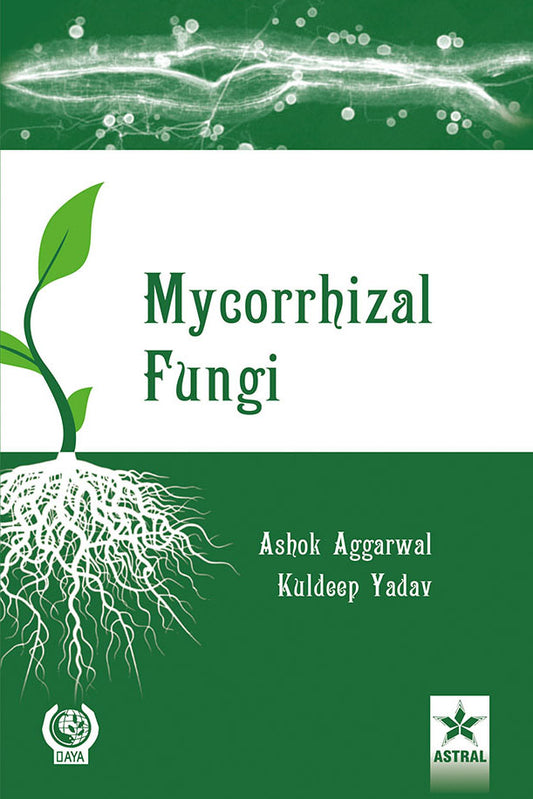 Mycorrhizal Fungi By Ashok Aggarwal & Kuldeep Yadav