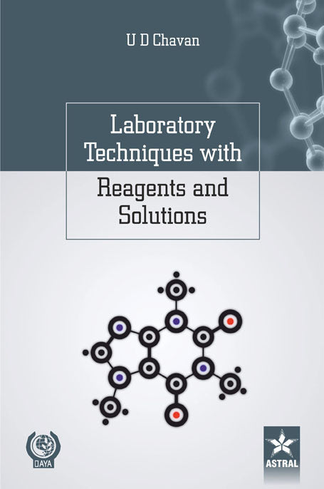 Laboratory Techniques with Reagents and Solutions By U D Chavan