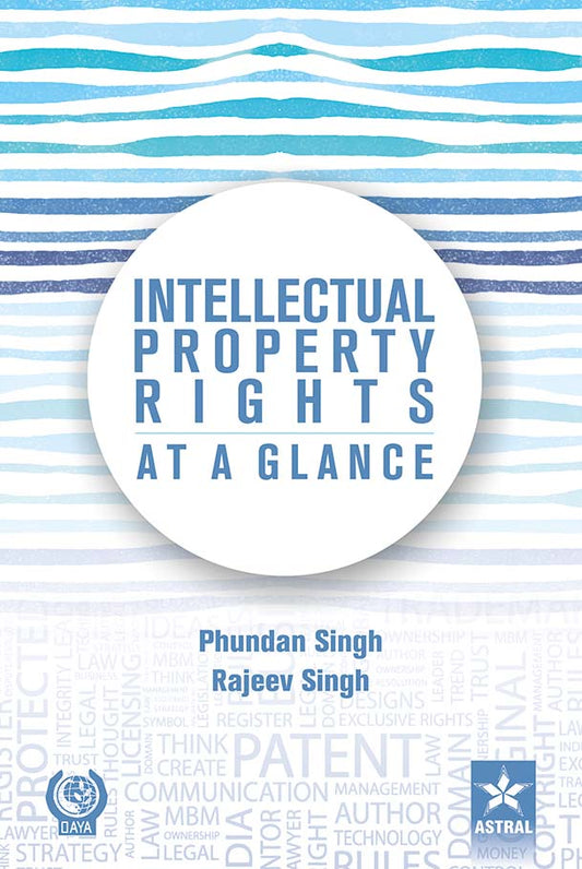 Intellectual Property Rights at a Glance By Phundan Singh