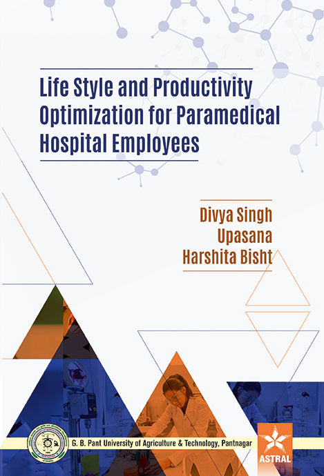 Life Style and Productivity Optimization for Paramedical Hospital Employees By Divya Singh