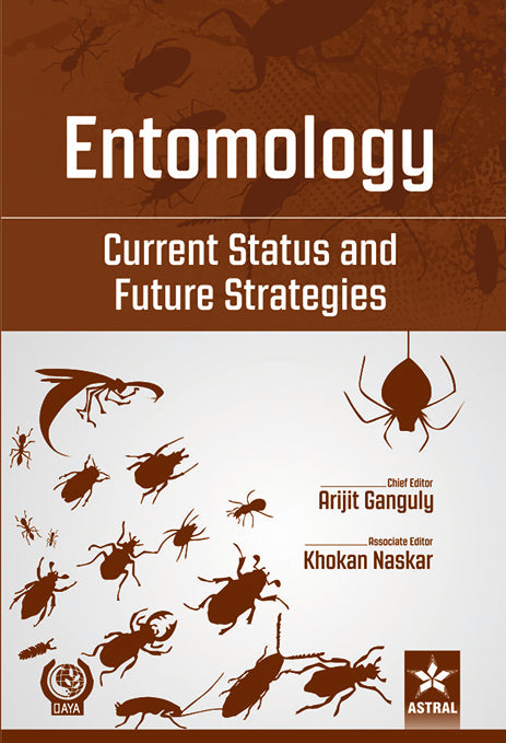 Entomology: Current Status and Future Strategies By Khokan Naskar
