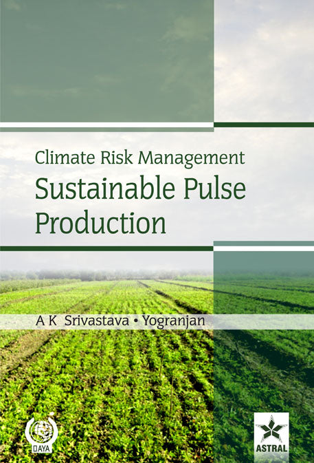 Climate Risk Management Sustainable Pulse Production By A K Srivastava