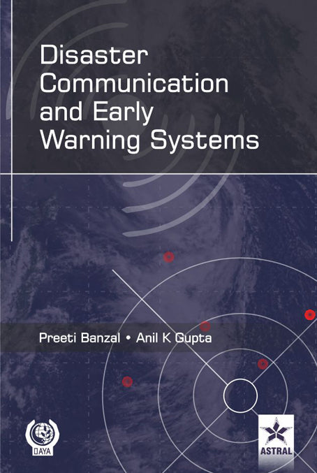 Disaster Communication and Early Warning Systems By Anil K Gupta
