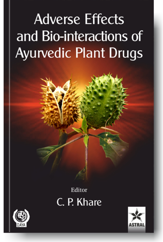 Adverse Effects and Bio-interactions of Ayurvedic Plant Drugs By C P Khare