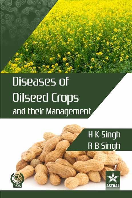 Diseases of Oilseed Crops and their Management By H K Singh