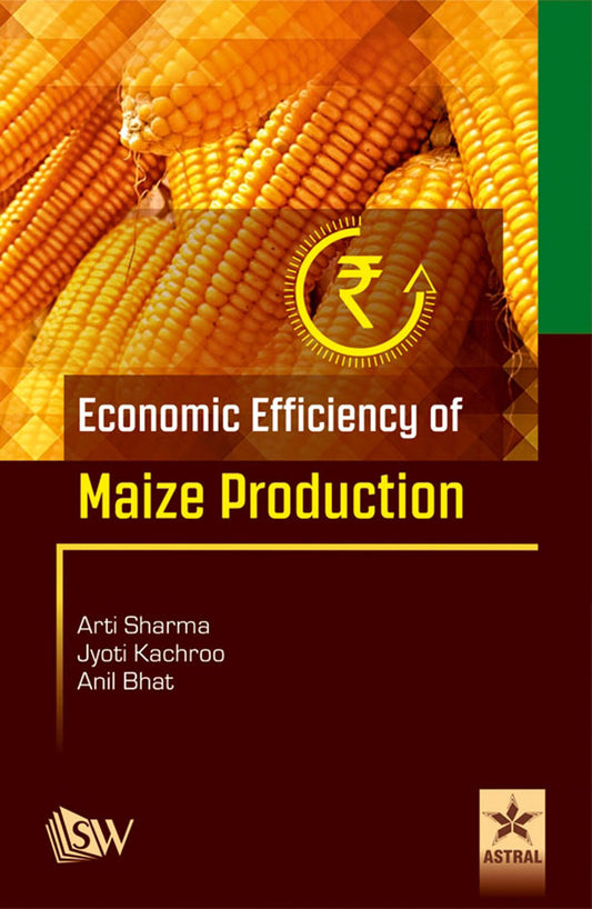 Economic Efficiency of Maize Production By Arti Sharma