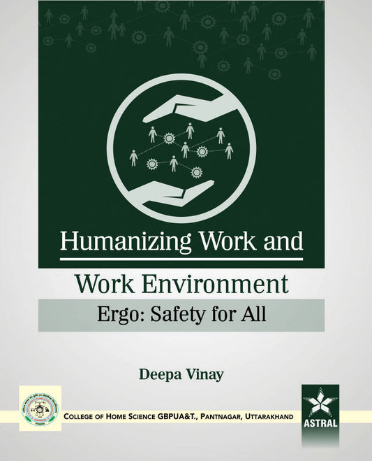 Humanizing Work and Work Environment Ergo: Safety for All By Deepa Vinay