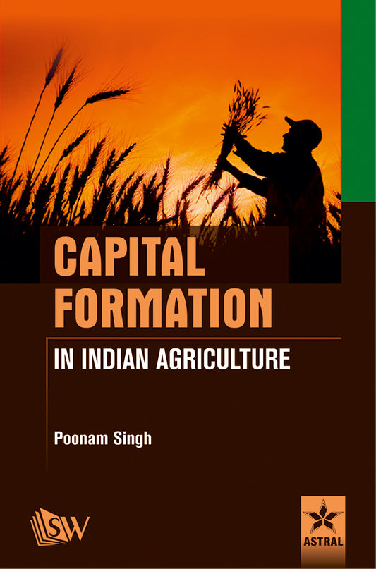 Capital Formation in Indian Agriculture By Poonam Singh