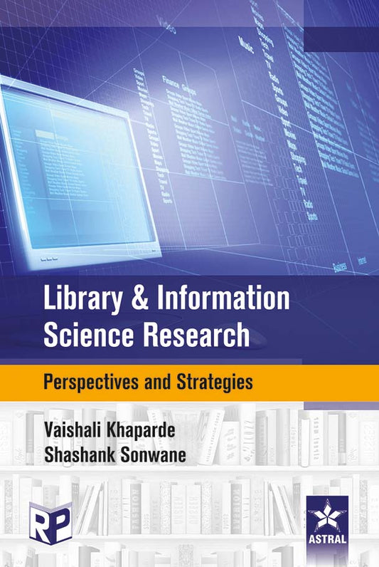 Library and Information Science Research: Perspectives and Strategies By Shashank Sonwane