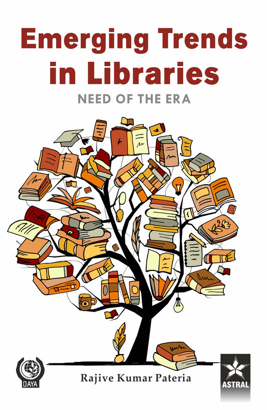 Emerging Trends in Libraries: Need of the Era By Rajive Kumar Pateria