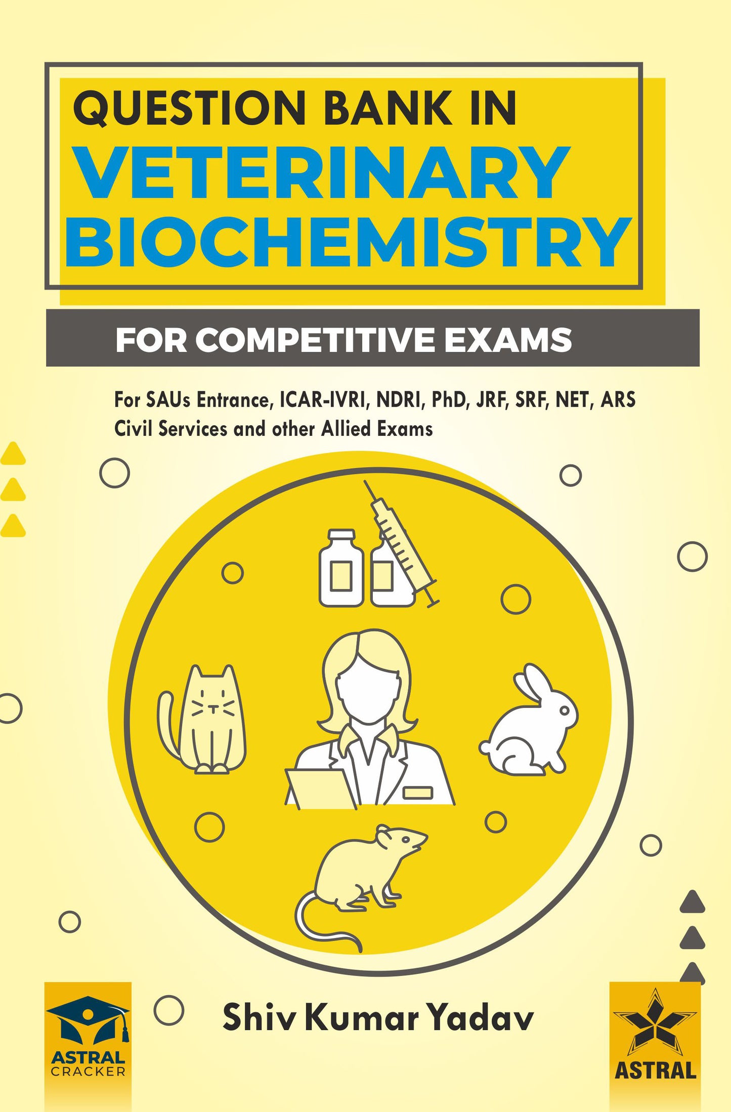 Question Bank in Veterinary Biochemistry (for Competitive Exams) By Shiv Kumar Yadav