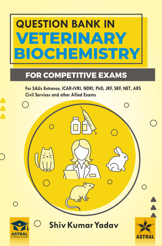 Question Bank in Veterinary Biochemistry (for Competitive Exams) By Shiv Kumar Yadav