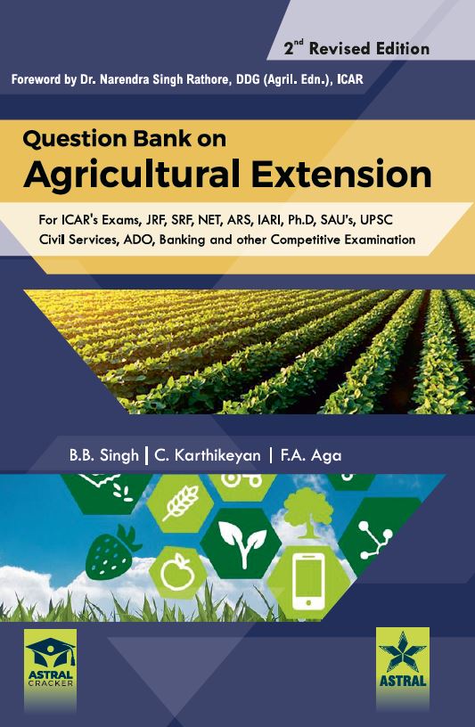 Question Bank on Agricultural Extension: For ICAR`s Exams JRF SRF NET ARS IARI Ph.D SAU`s UPSC Civil Services ADO Banking and Other Competitive Examination 2nd Revised edn By B B Singh