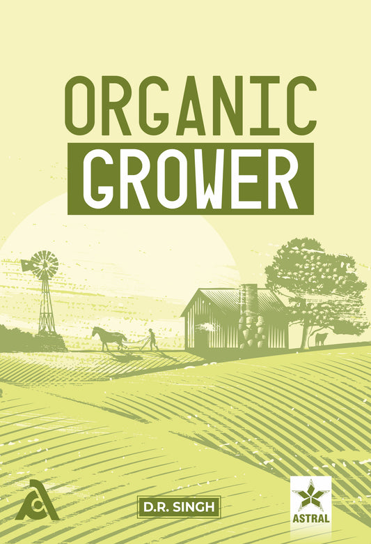 Organic Grower By D.R. Singh