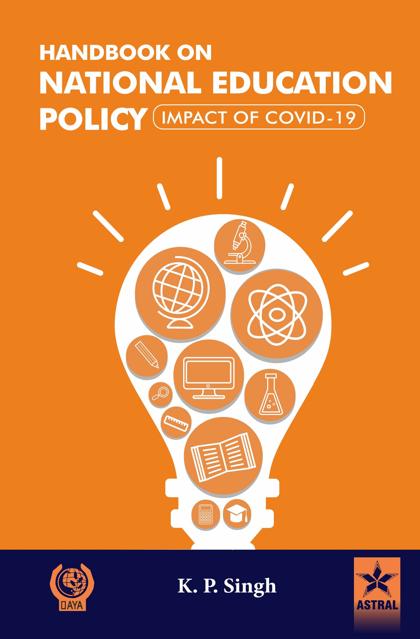 Handbook on National Education Policy: Impact of Covid-19 By K P Singh
