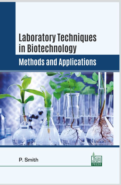 Laboratory Techniques in Biotechnology Methods and Applications By P Smith