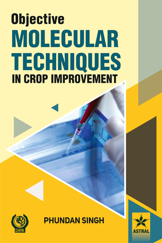 Objective Molecular Techniques in Crop Improvement By Phundan Singh