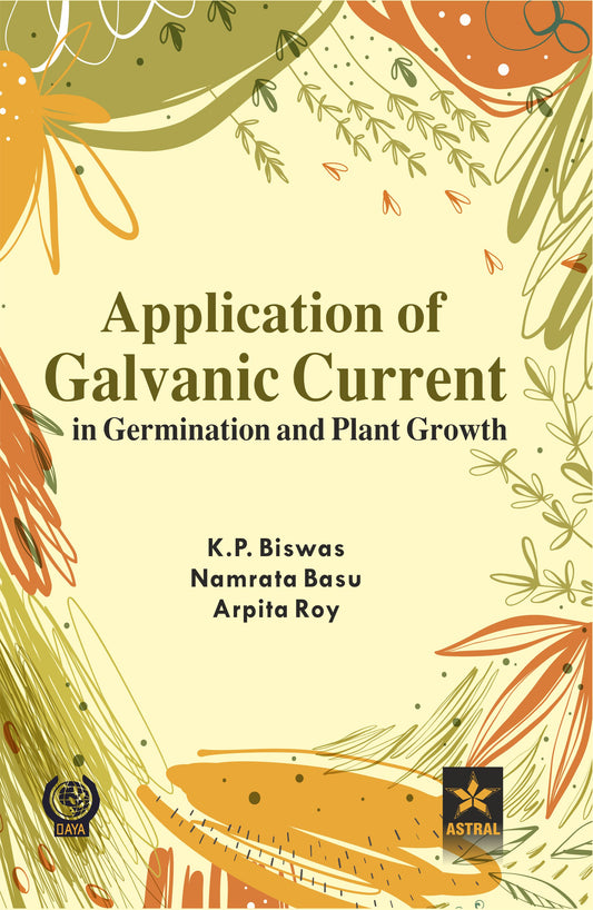 Application of Galvanic Current in Germination and Plant Growth By K P Biswas