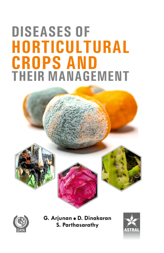 Diseases of Horticultural Crops and their Management By G Arjunan