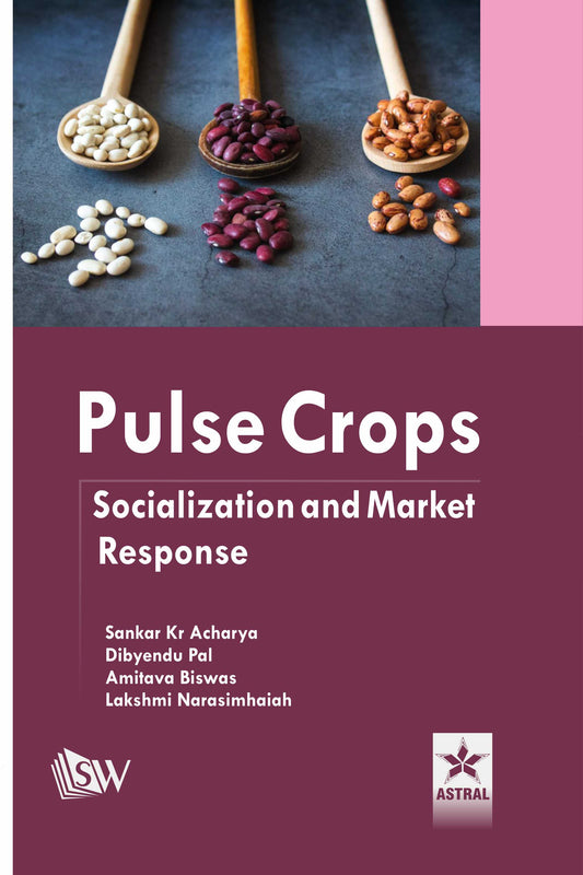 Pulse Crops: Socialization and Market Response By Sankar Kr Acharya