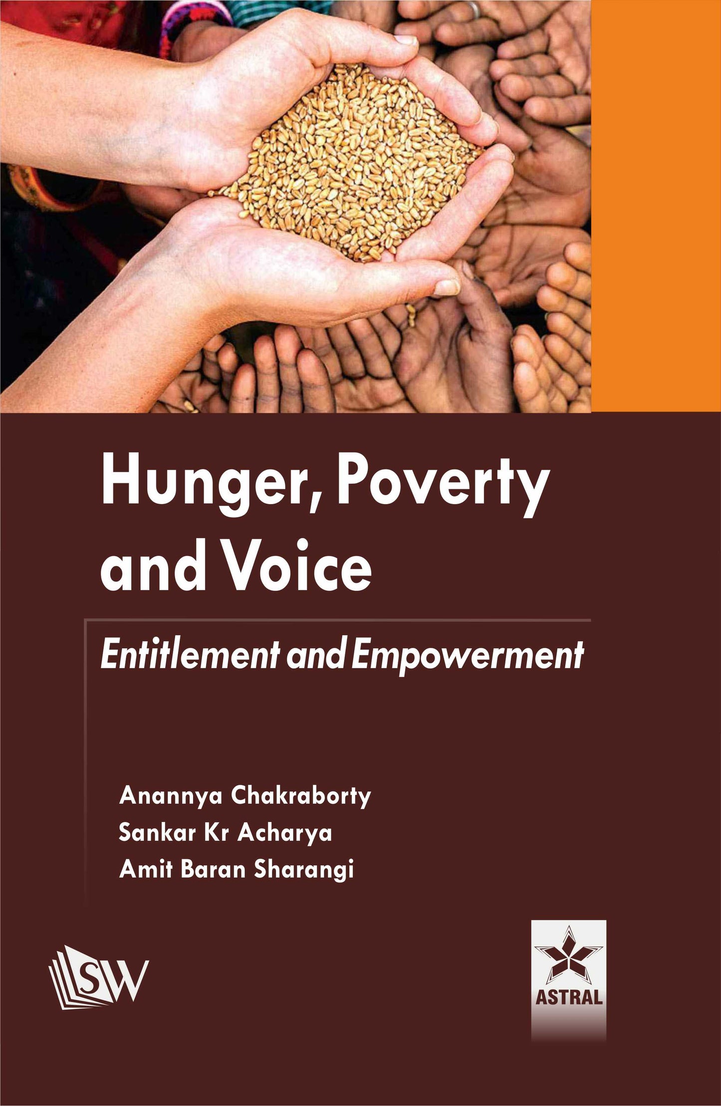 Hunger Poverty and Voice: Entitlement and Empowerment By Anannya Chakraborty